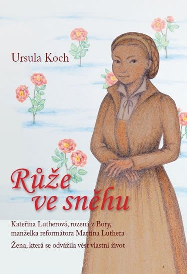Růže ve sněhu – Koch Ursula