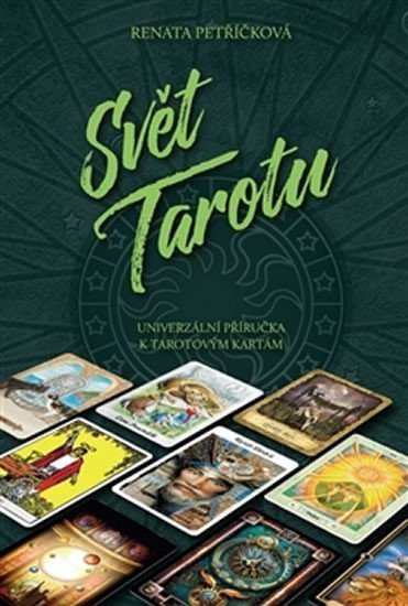 Svět Tarotu - Univerzální příručka k tarotovým kartám – Petříčková Renata