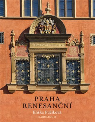 Praha renesanční – Fučíková Eliška (2017)