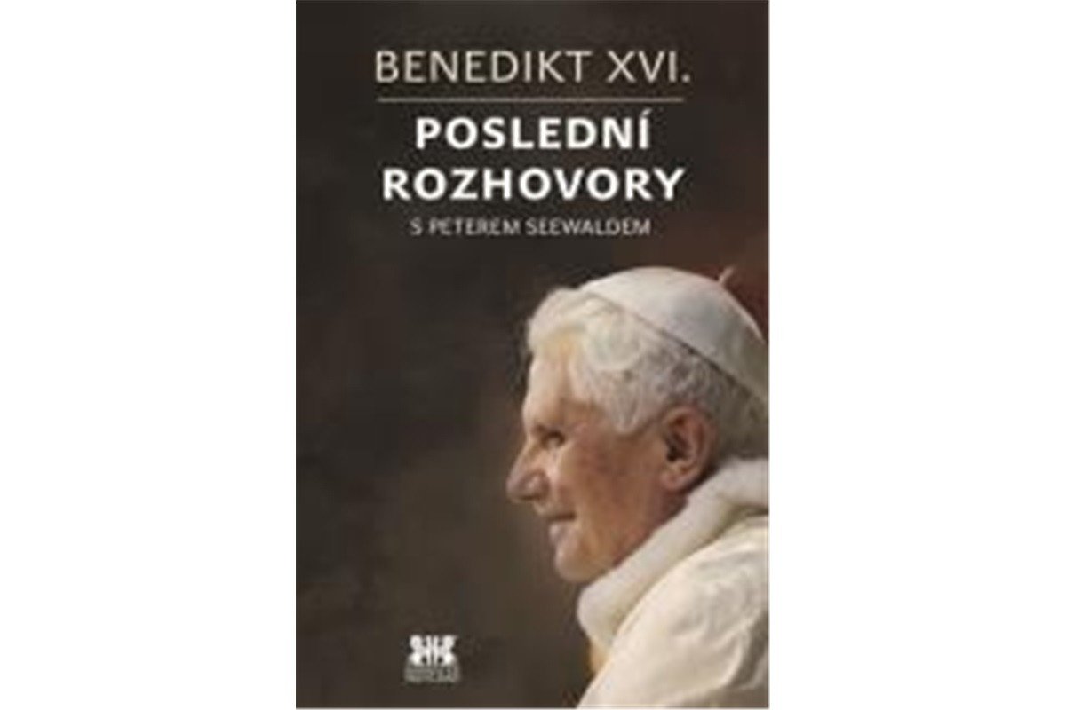 Benedikt XVI - Poslední rozhovory s Peterem Seewaldem – Seewald Peter