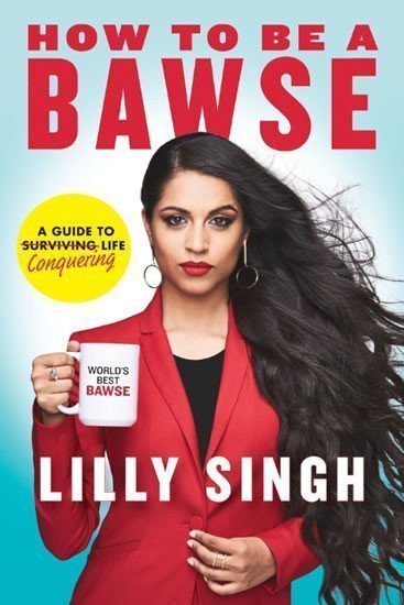 How to be a BAWSE A Guide to Conquering – Singh Lilly