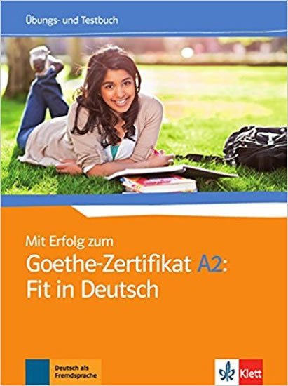 Mit Erfolg zum Goethe A2 Fit in Deutsch – ÜbTestbuch