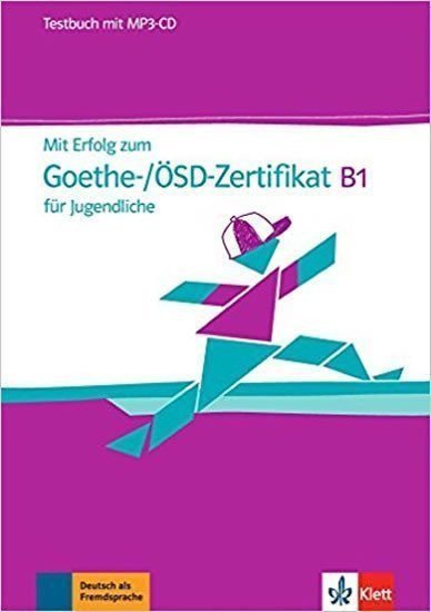 Mit Erfolg zum GoetheÖSD-Zert B1 Jugend – TB CD