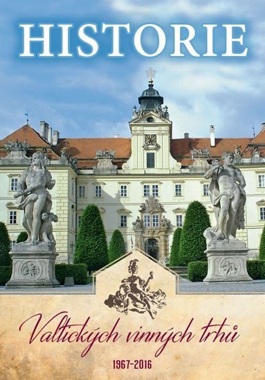 Historie Valtických vinných trhů 1967-2016 – Otáhal Jan