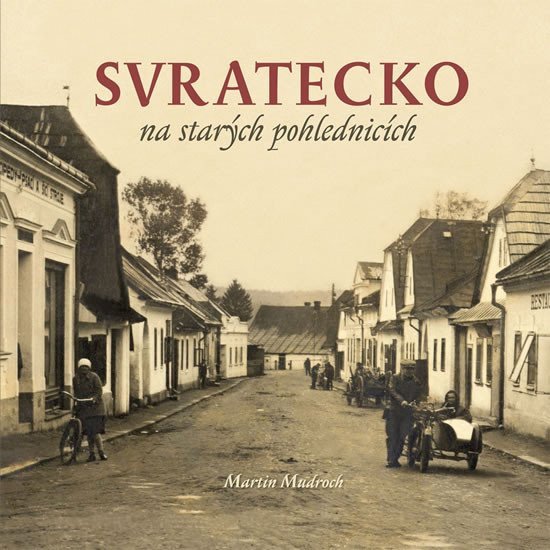 Svratecko na starých pohlednicích – Mudroch Martin