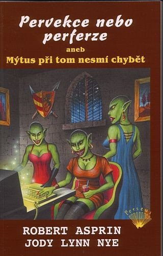 Pervekce nebo perferze aneb Mýtus při tom nesmí chybět – Asprin Robert