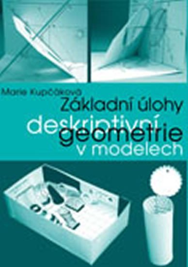 Základní úlohy deskriptivní geometrie v modelech – Kupčáková Marie