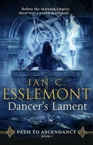 Dancer´s Lament : Path to Ascendancy 1 – Esslemont Ian Cameron (2017)
