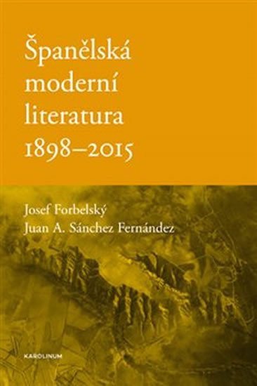 Španělská moderní literatura 1898-2015 – Forbelský Josef