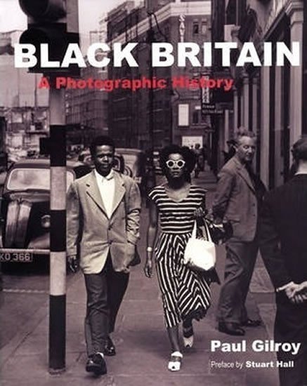 Black Britain A Photographic History – Gilroy Paul