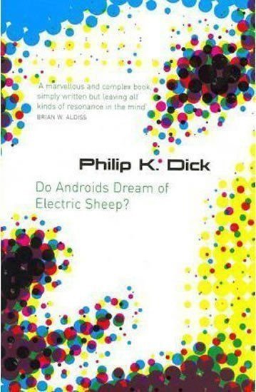 Do Androids Dream of Electric Sheep – Dick Philip K