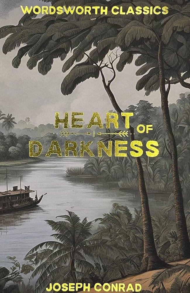 Heart of Darkness – Conrad Joseph