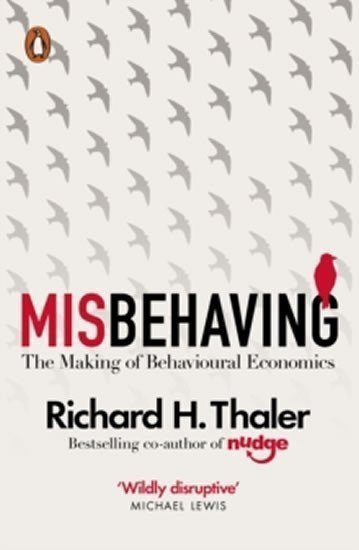 Misbehaving - The Making of Behavioural Economics – Thaler Richard