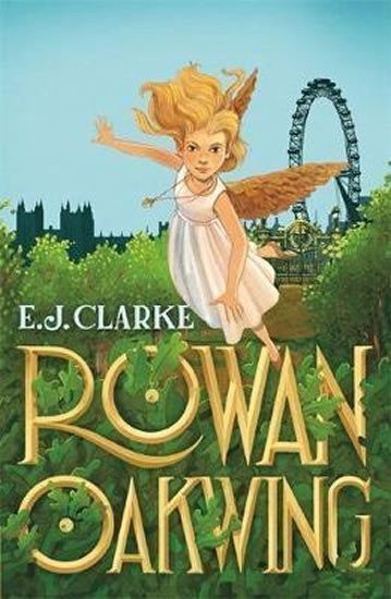 Rowan Oakwing A London Fairy Tale – Clarke E J