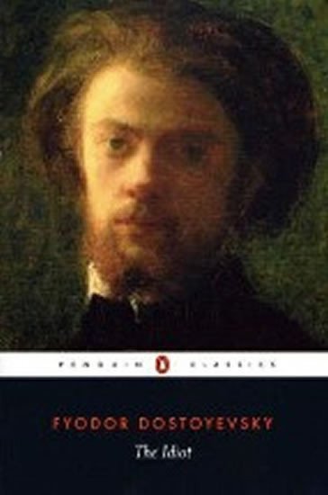 The Idiot – Dostojevskij Fjodor Michajlovič