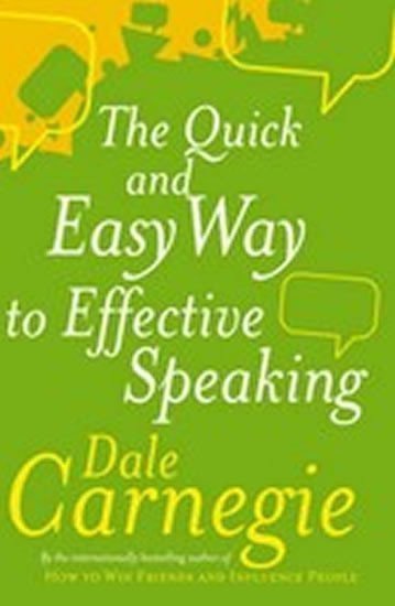 The Quick and Easy Way to Effective Speaking – Carnegie Dale