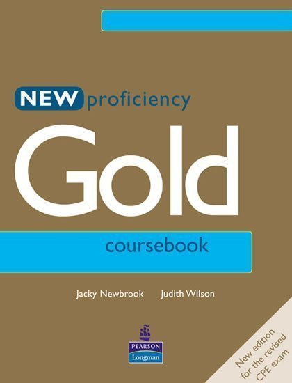 Gold Proficiency Coursebook New Edition – Wilson Judith