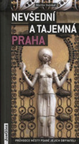 Nevšední a tajemná Praha – Stejskal Martin