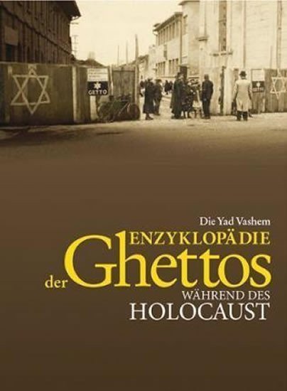 Die Yad Vashem Enzyklopädie der Ghettos während des Holocaust – Miron Guy