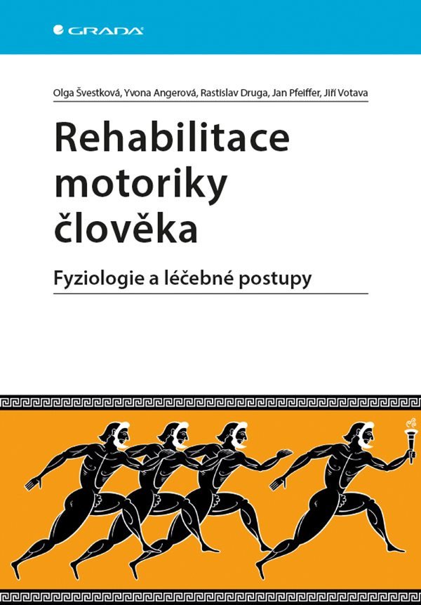 Rehabilitace motoriky člověka - Fyziologie a léčebné postupy – Švestková Olga