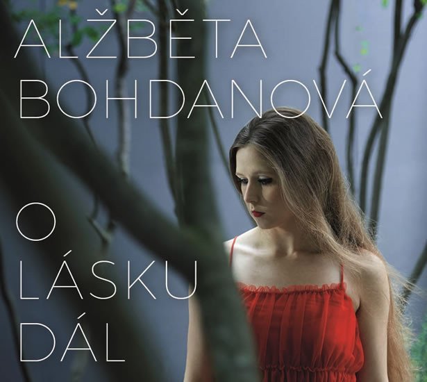 O lásku dál - CD – Bohdanová Alžběta