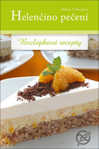 Helenčino pečení - Bezlepkové recepty – Vybíralová Helena