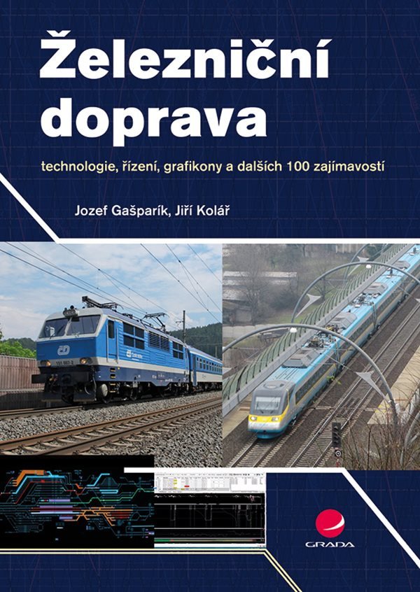 Železniční doprava - technologie řízení grafikony a dalších 100 zajímavostí – Kolář Jiří