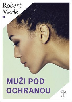 Muži pod ochranou – Merle Robert