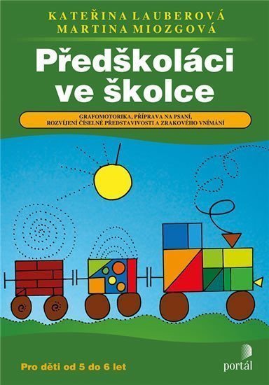 Předškoláci ve školce - Grafomotorika příprava na psaní rozvíjení číselné představivosti a zrak – Lauberová Kateřina