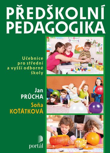 Předškolní pedagogika - Učebnice pro střední a vyšší odborné školy – Průcha Jan