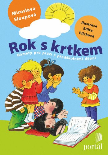 Rok s krtkem - Náměty pro práci s předškolními dětmi – Sloupová Miroslava