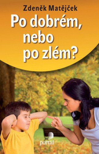 Po dobrém nebo po zlém – Matějček Zdeněk