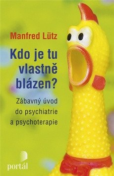 Kdo je tu vlastně blázen – Lütz Manfred