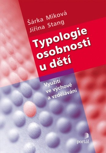 Typologie osobnosti u dětí - Využití ve výchově a vzdělávání – Miková Šárka