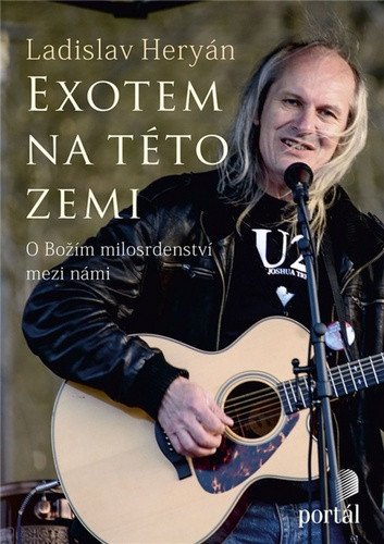 Exotem na této zemi - O Božím milosrdenství mezi námi – Heryán Ladislav