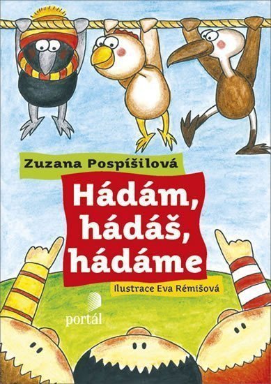 Hádám hádáš hádáme – Pospíšilová Zuzana