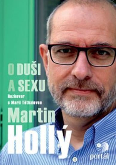 Hollý Martin - O duši a sexu – Holý Martin