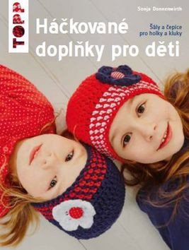 TOPP Háčkované doplňky pro děti – Donnenwirth Sonja (2017)