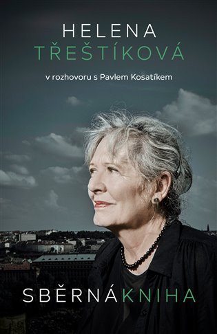 Sběrná kniha - Helena Třeštíková v rozhovoru s Pavlem Kosatíkem – Kosatík Pavel
