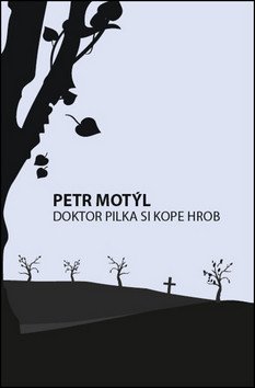 Doktor Pilka si kope hrob – Motýl Petr