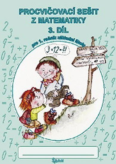 Procvičovací sešit z matematiky pro 1 třídu základní školy 3 díl – Potůčková Jana
