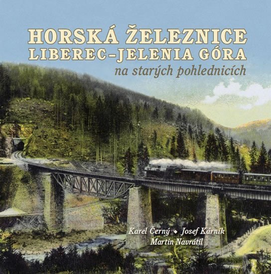 Horská železnice Liberec - Jelenia Góra na starých pohlednicích – Navrátil Martin