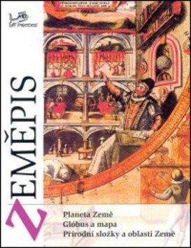 Zeměpis 1 – Fyzický zeměpis - Planeta Země glóbus a mapa přírodní složky a oblasti Země – Demek Jaromír