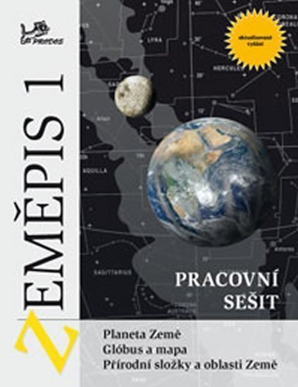 Zeměpis 1 - Pracovní sešit - Planeta Země glóbus a mapa přírodní složky a oblasti Země – Demek Jaromír