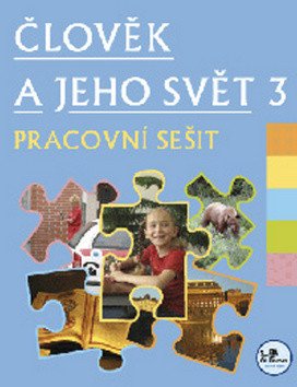 Člověk a jeho svět 3 - pracovní sešit - 3 ročník – group of authors