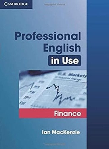 Professional English in Use Finance – Mackenzie Ian (2006)
