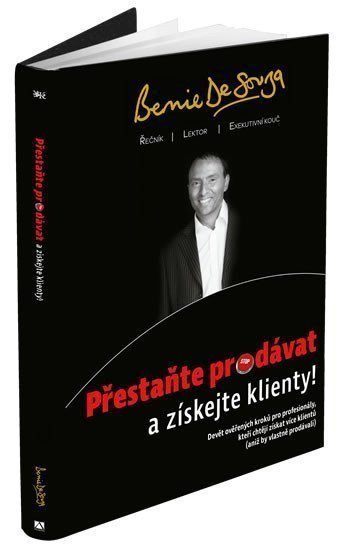 Přestaňte prodávat a získejte klienty – De Souza Bernie