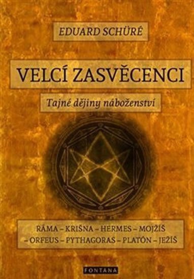 Velcí zasvěcenci - Tajné dějiny náboženství – Schüré Eduard