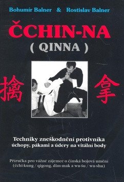 Čchin-na QINNA - Techniky zneškodnění – Balner Bohumír