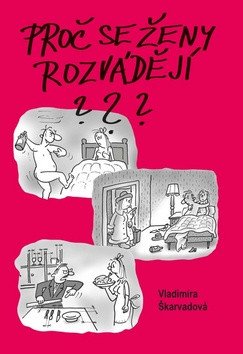 Proč se ženy rozvádějí – Škarvadová Vladimíra
